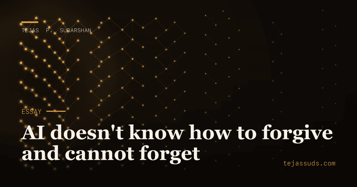 AI doesn't know how to forgive and cannot forget