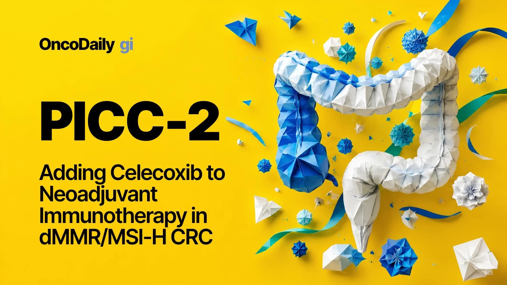 2: Toripalimab Plus Celecoxib Improves pCR in dMMR Locally Advanced Colorectal Cancer