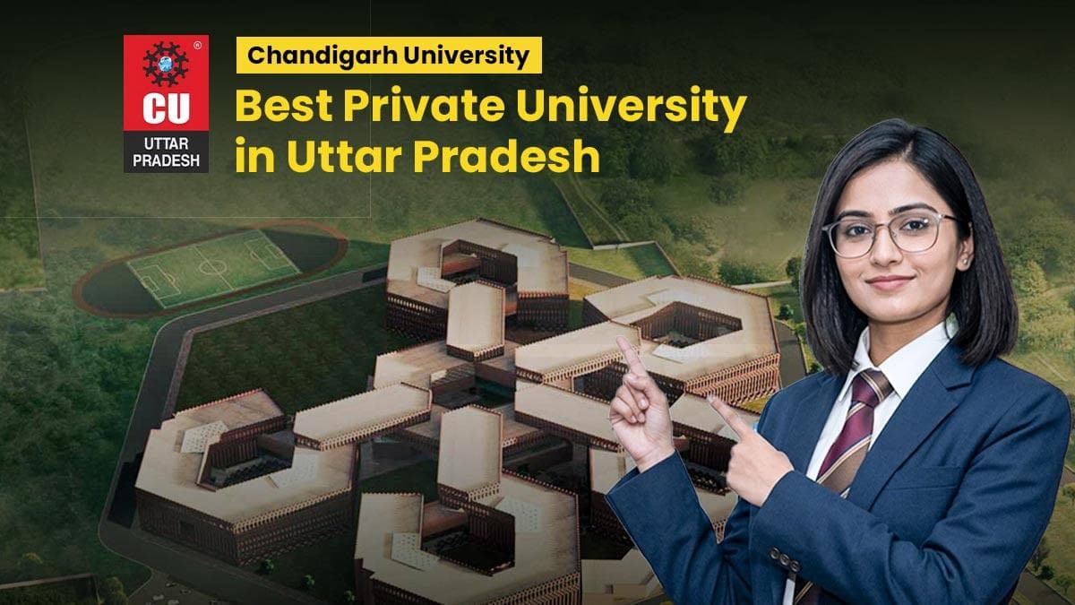 Best Private University in Uttar Pradesh: Courses, Fees, Infrastructure, Placements & Industry Exposure