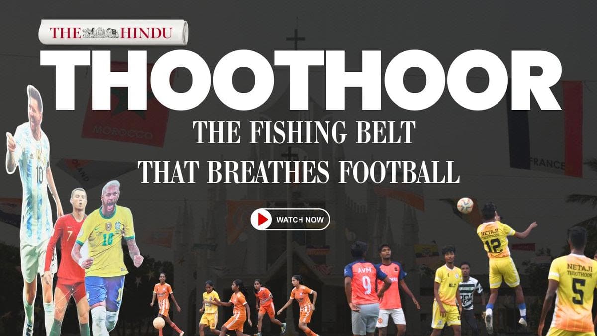 Watch: Fishing hamlets of Kanniyakumari’s Thoothoor zone where football fuels dreams